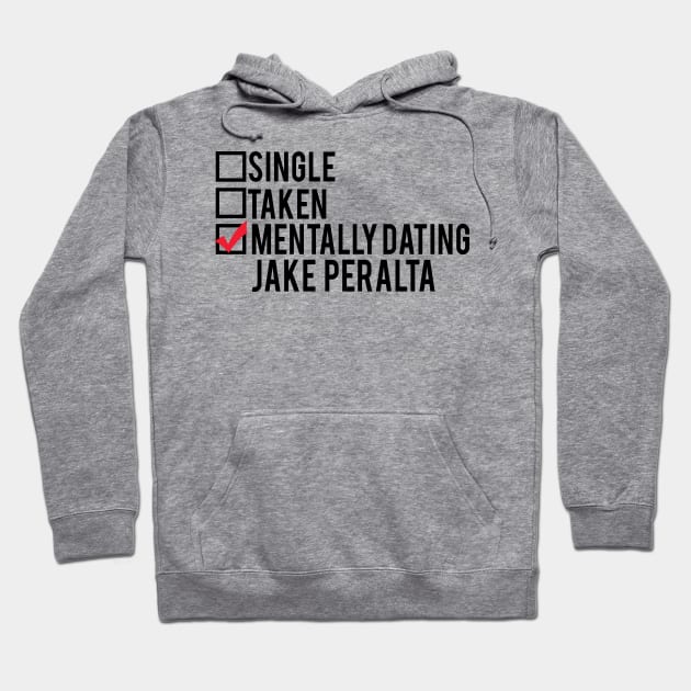 Mentally Dating Jake Peralta Hoodie by brendalee